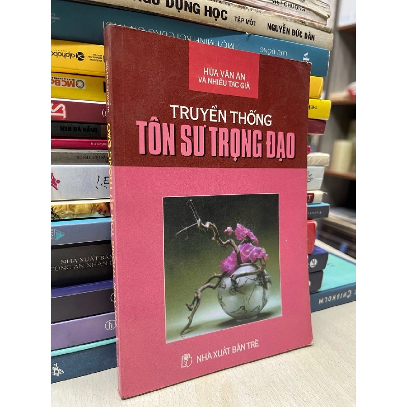 Truyền thống tôn sư trọng đạo - Hứa Văn Ân và nhiều tác giả 995691