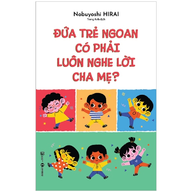 Đứa Trẻ Ngoan Có Phải Luôn Nghe Lời Cha Mẹ - Nobuyoshi Hirai 289227