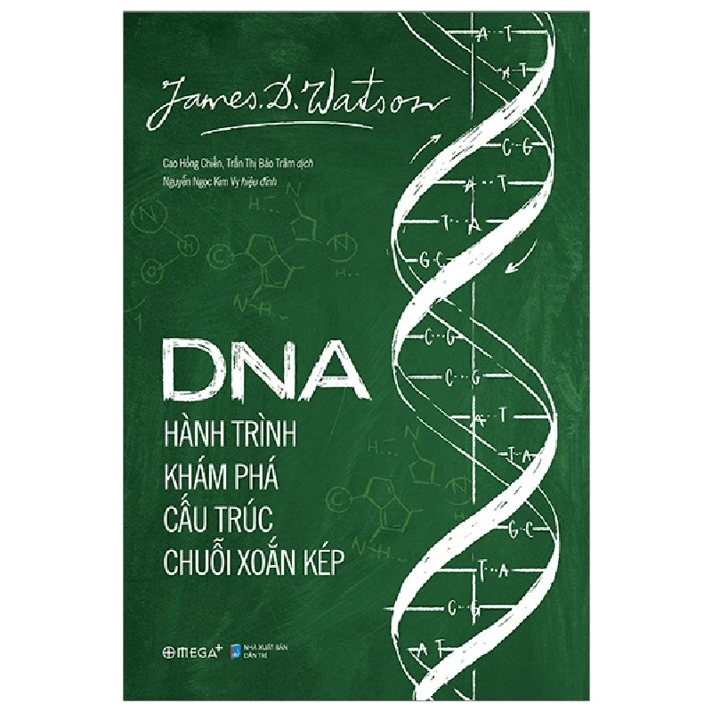 DNA - Hành Trình Khám Phá Cấu Trúc Chuỗi Xoắn Kép - James Dewey Watson 294611