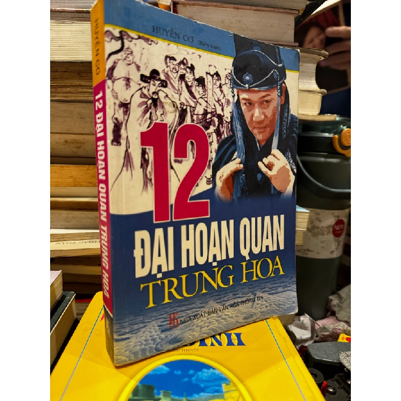 12 đại hoạn quan Trung Hoa - Huyền Cơ 128745