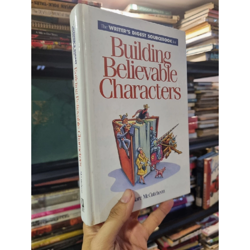 The Writer's Digest Sourcebook for Building Believable Characters - Marc McCutcheon 305383