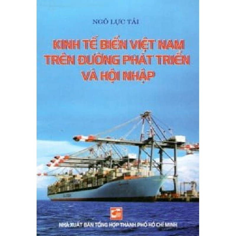 Kinh Tế Biển Việt Nam Trên Đường Phát Triển Và Hội Nhập - Ngô Lực Tải ASB.PO Oreka Blogmeo 230225 515464