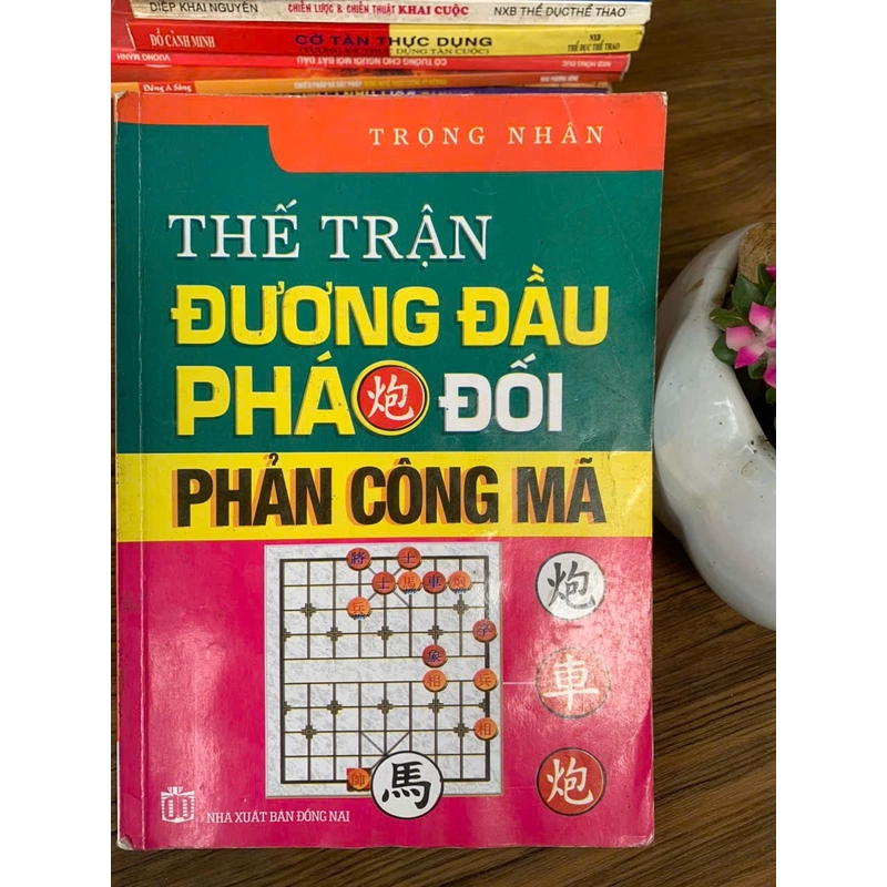 Thế trận đương đầu pháo đối phản công mã _ sách cờ tướng cũ, sách cờ tướng hay  358289