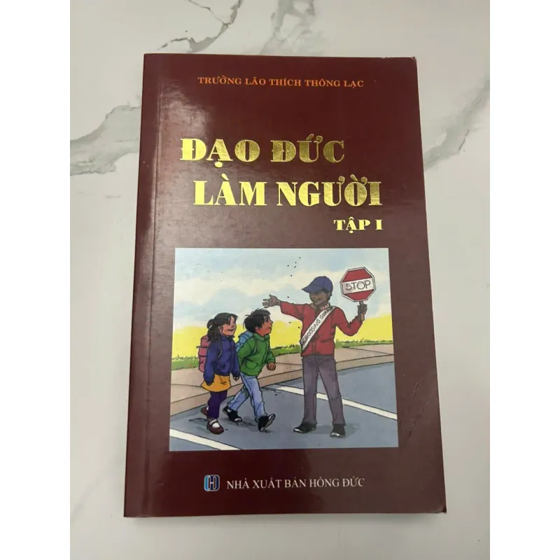 ĐẠO ĐỨC LÀM NGƯỜI (TẬP 1) - Trưởng lão Thích Thông Lạc - Sách tôn giáo 654249