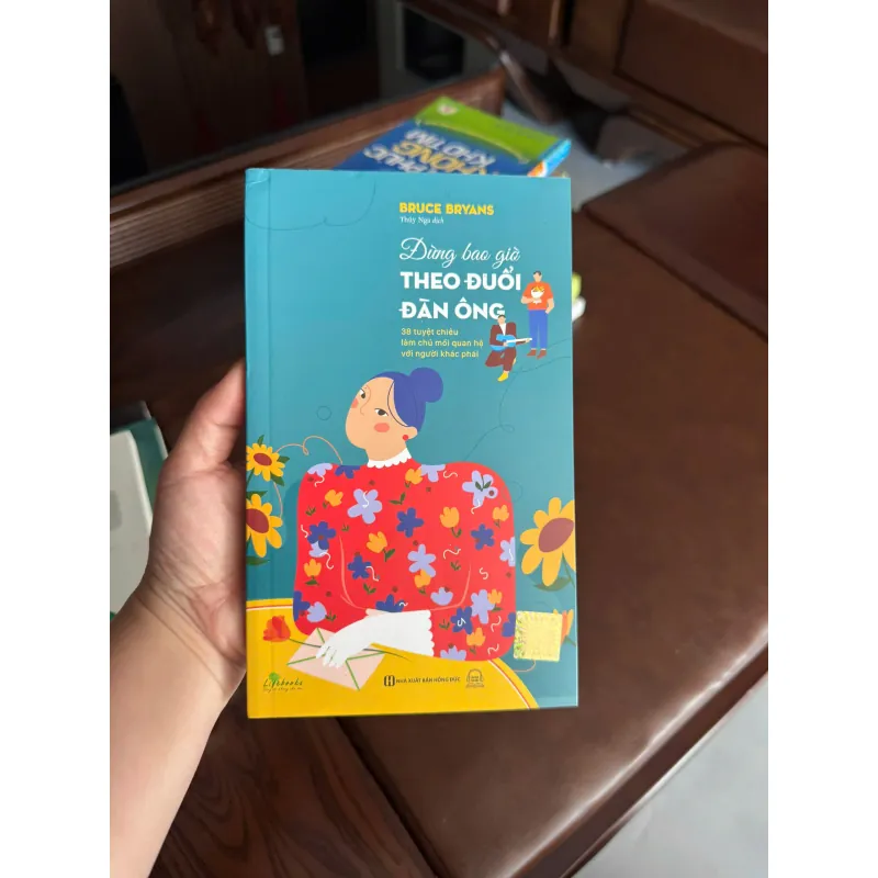 ĐỪNG BAO GIỜ THEO ĐUỔI ĐÀN ÔNG – Bruce Bryans- K4 1023690