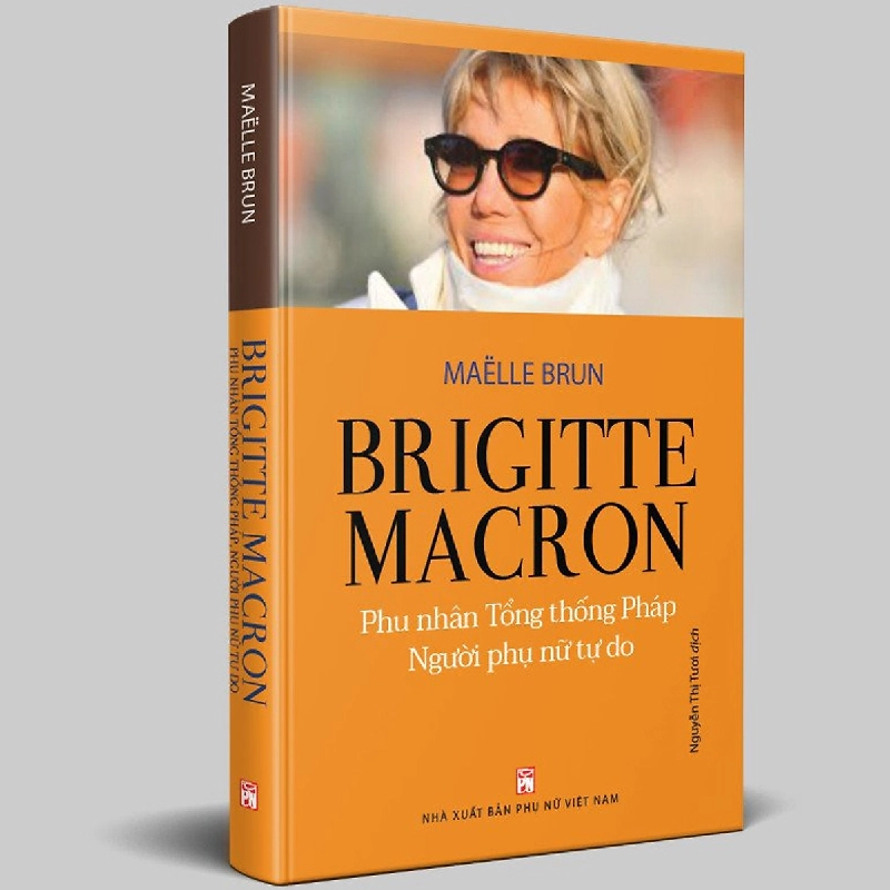 Brigitte Macron - Phu nhân tổng thống Pháp, người phụ nữ tự do - Maelle Brun STB2640 Danh Nhân 535894