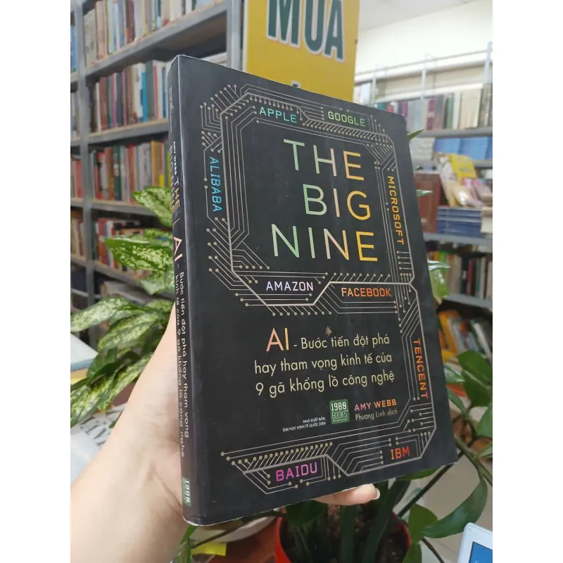 THE BIG NINE - AI - BƯỚC TIẾN ĐỘT PHÁ HAY THAM VỌNG KINH TẾ CỦA 9 GÃ KHỔNG NGHỆ - AMY WEBB 1040130