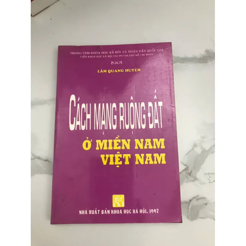 Cách Mạng Ruộng Đất Ở Miền Nam Việt Nam - Lâm Quang Huyên - Lịch sử / Nghiên cứu 658823