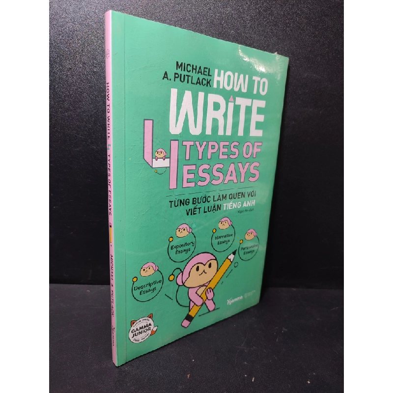 How to write 4 types of essays - Từng bước làm quen với viết luận tiếng anh Michael A.Putlack mới 100% SBMQ7-2301 học tiếng anh 350359