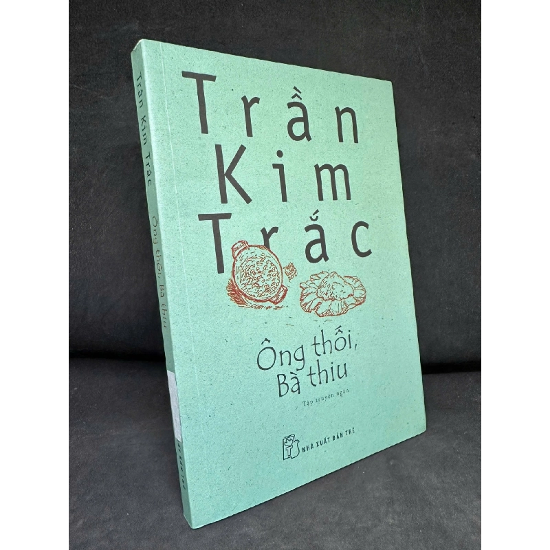 [Phiên Chợ Sách Cũ] Ông Thối, Bà Thiu, 2015 - Trần Kim Trắc - H1809 SBM 925137