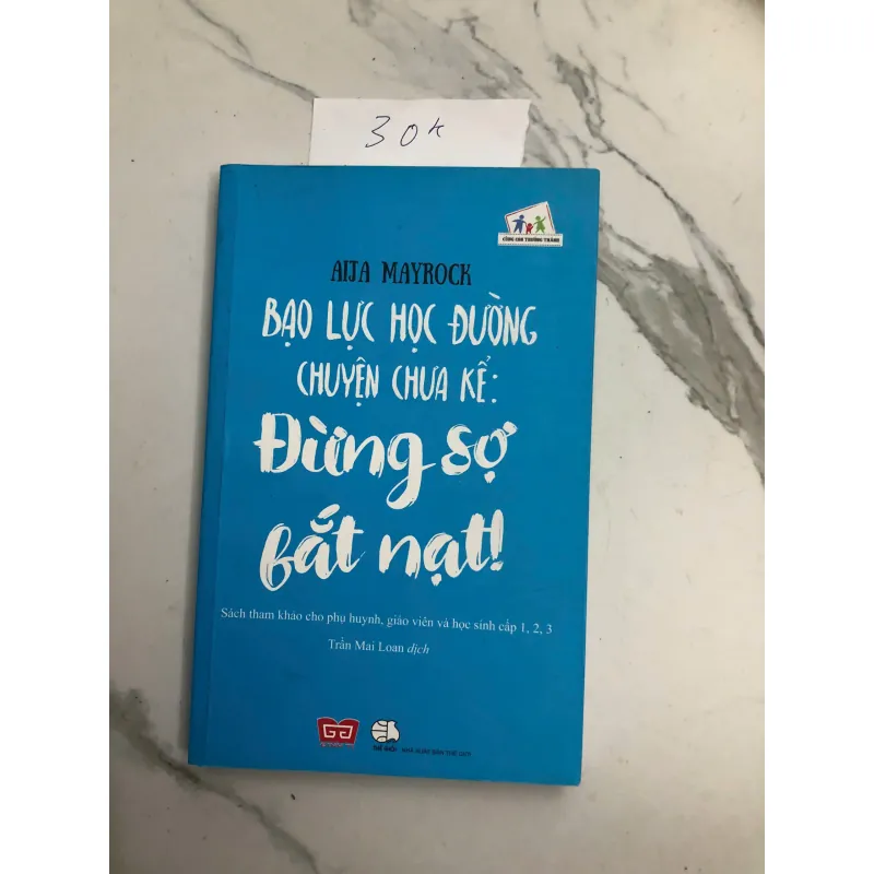 Bạo Lực Học Đường, Chuyện Chưa Kể: Đừng Sợ Bắt Nạt! - Aija Mayrock 602315