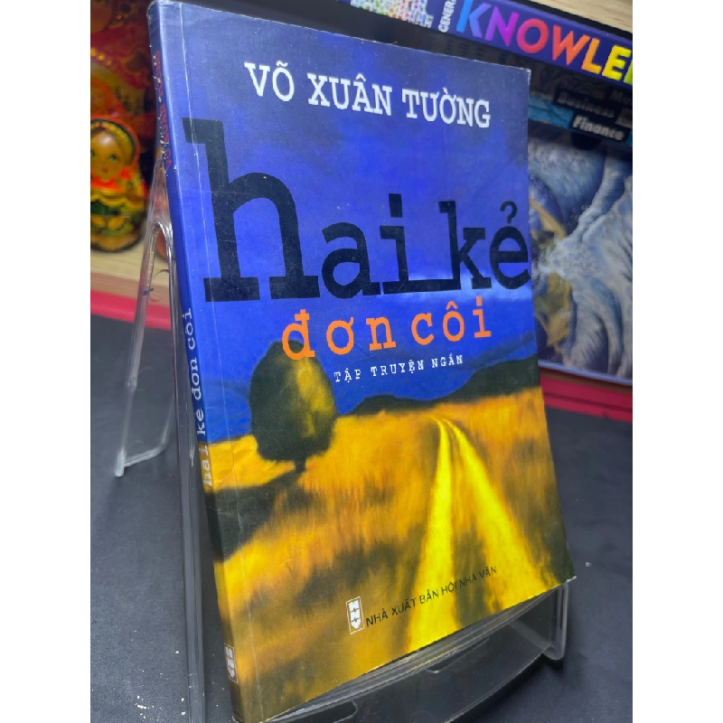 Hai kẻ đơn côi 2007 mới 70% ố bẩn nhẹ Võ Xuân Tường HPB0906 SÁCH VĂN HỌC 459266