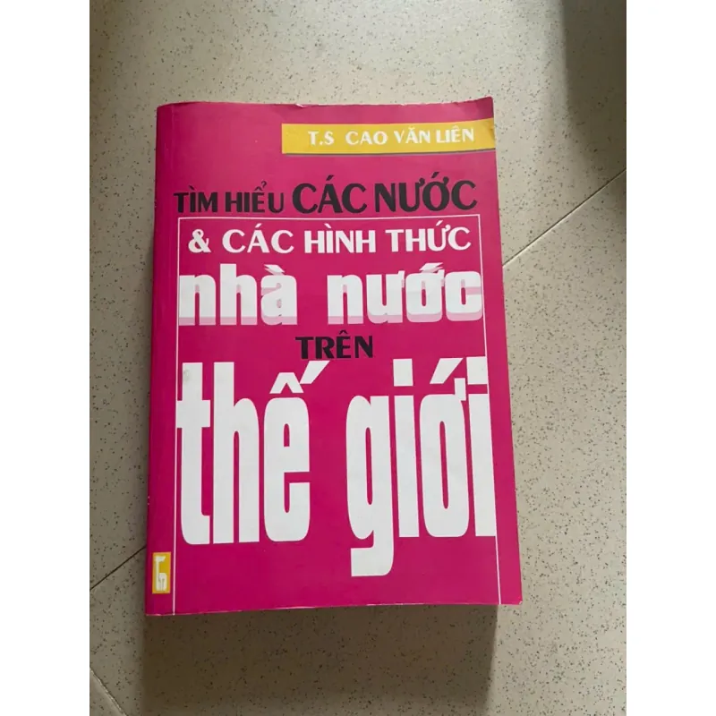 Tìm hiểu các nước và hình thức nhà nước trên thế giới – Cao Văn Liên  994126