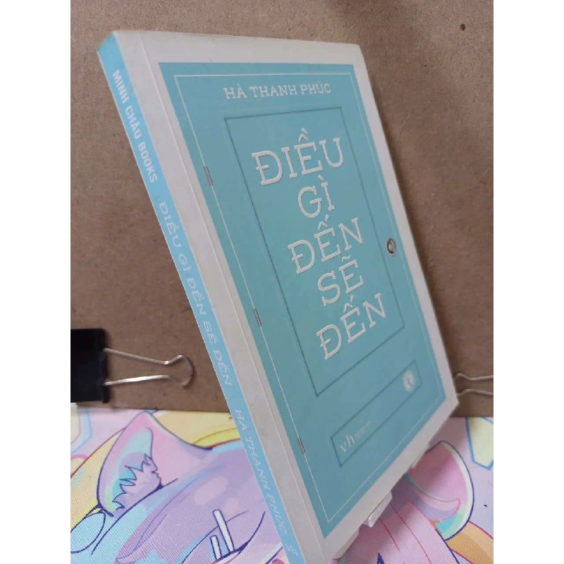 Điều gì đến sẽ đến - Hà Thanh Phúc Tản văn RUBO0810 923359