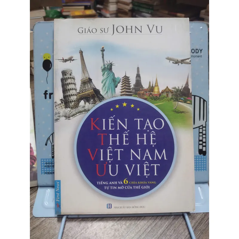 n Sách: Kiến tạo thế hệ Việt Nam ưu việt - Tác giả: John Vu 608118
