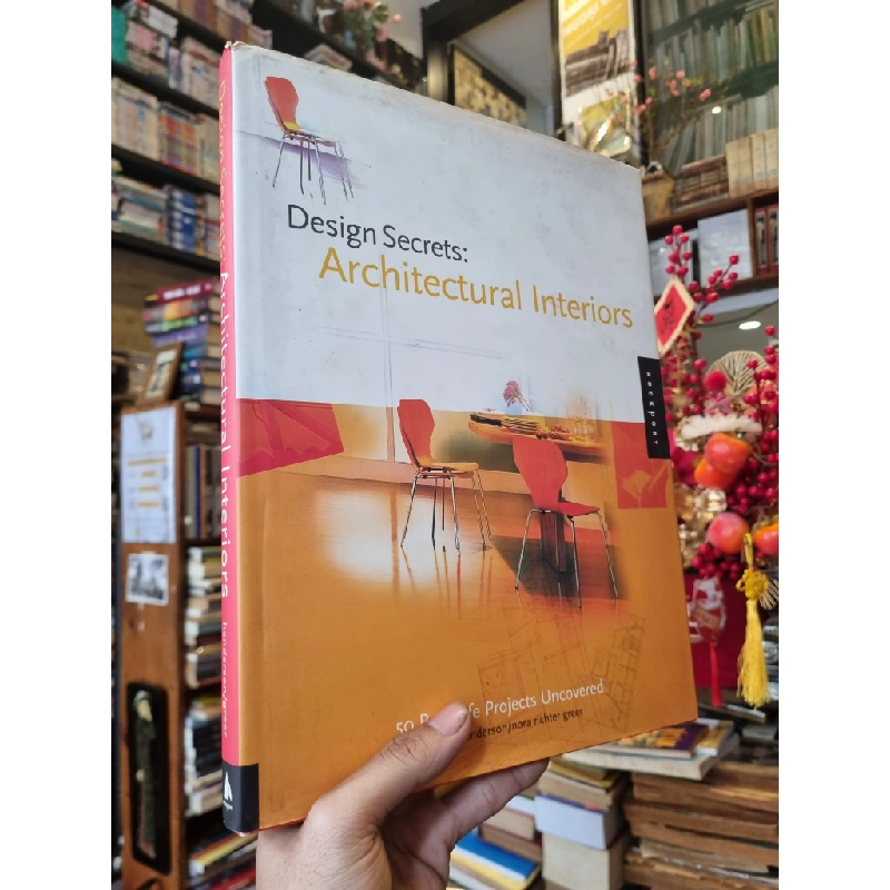 Design Secrets : Architectural Interiors | 50 Real-Life Projects Uncovered - Justin Henderson & Nora Richter Greer 376916