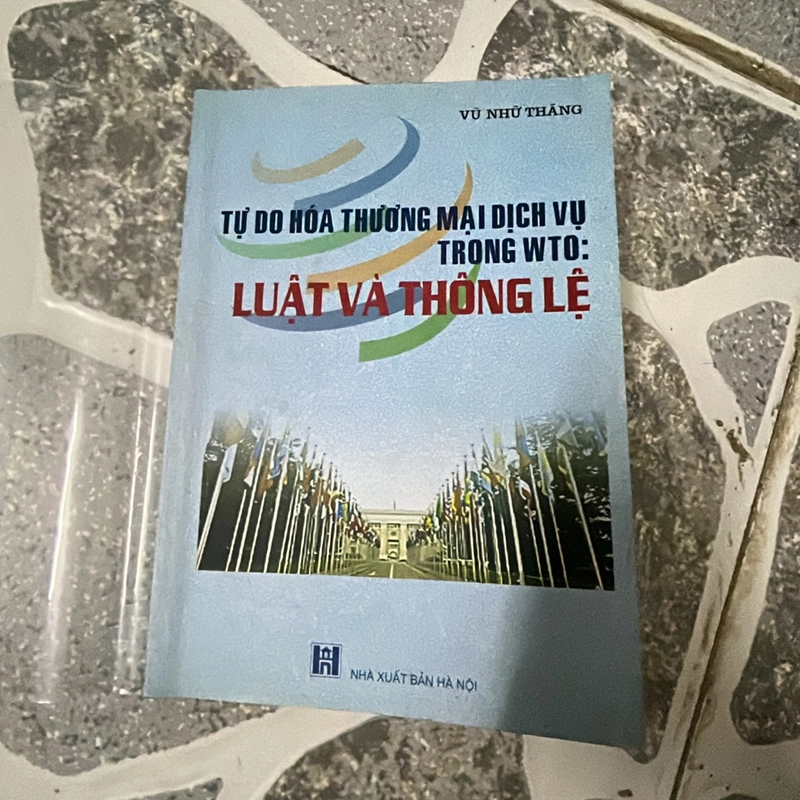 [luật] Tự do hoá thương mại dịch vụ WTO: Luật và thông lệ-Vũ Như Thăng 278551