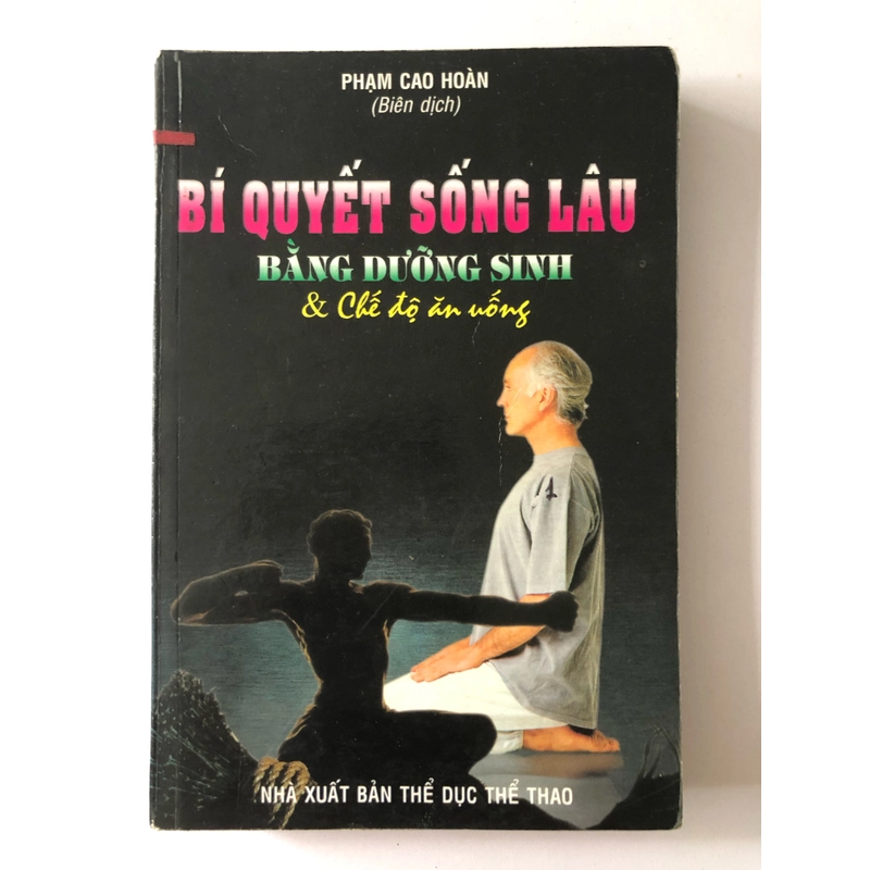 BÍ QUYẾT SỐNG LÂU BẰNG DƯỠNG SINH & CHẾ ĐỘ ĂN UỐNG - 306 TRANG, NXB: 1998 290612