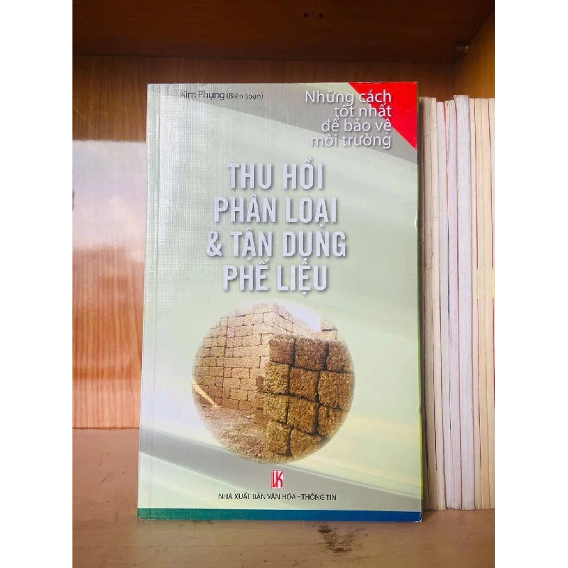 (TẶNG BOOKMARK) Thu hồi phân loại & tận dụng phế liệu KHOA HỌC ĐỜI SỐNG RBK0810 953433