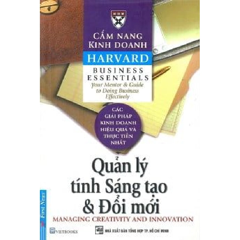 Cẩm Nang Kinh Doanh - Quản Lý Tính Sáng Tạo Và Đổi Mới (Tái Bản 2016) - Harvard Business Essentials Mới 95% HCM.ASB1104 134374