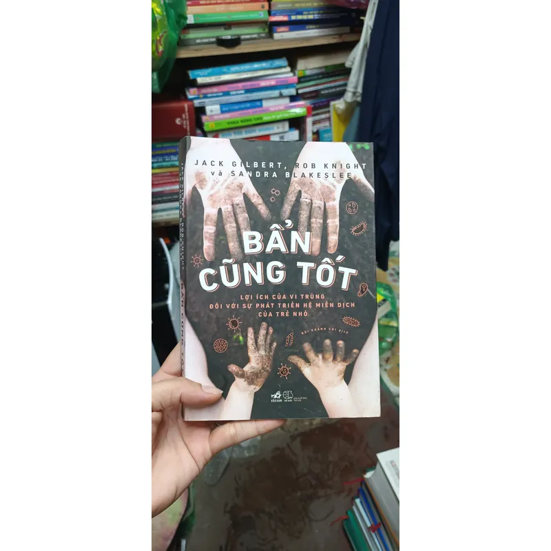 Bẩn Cũng Tốt Lợi ích Của Vi Trùng Đối Với Sự Phát Triển Hệ Miễn Dịch Của Trẻ Nhỏ 605229