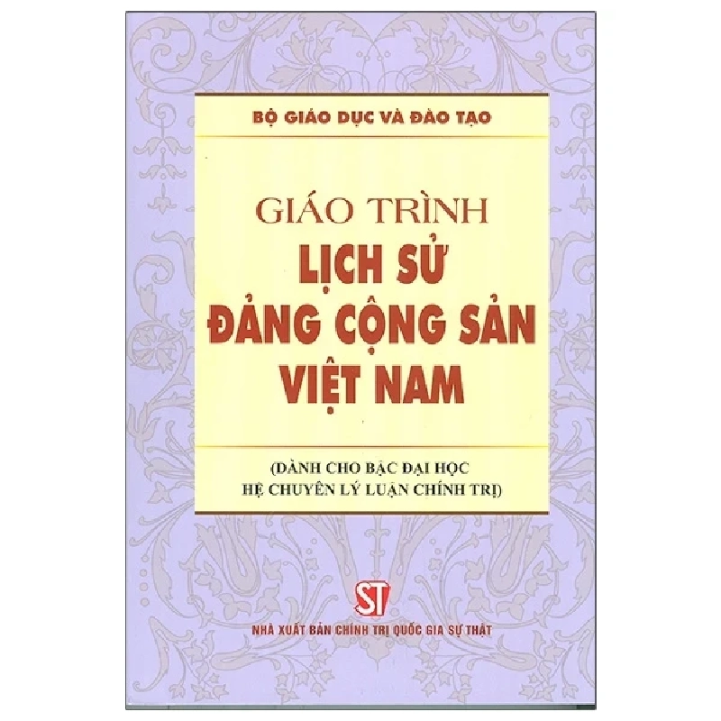 Giáo Trình Lịch Sử Đảng Cộng Sản Việt Nam (Dành Cho Bậc Đại Học Hệ Chuyên Lý Luận Chính Trị) - Bộ Giáo Dục Và Đào Tạo 210528