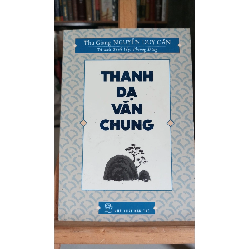 Thanh Dạ Văn Chung -mới 90% 2019 Thu Giang Nguyễn Duy Cần [1301] STB11 Blogmeo 27525 513988