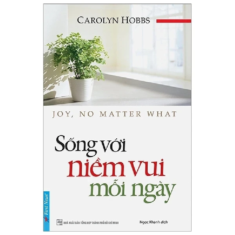 Sống Với Niềm Vui Mỗi Ngày - Carolyn Hobbs (Mới 100%) Sách tư duy, kỹ năng sống, First News - SÁCH ĐẠI HỌC 489795