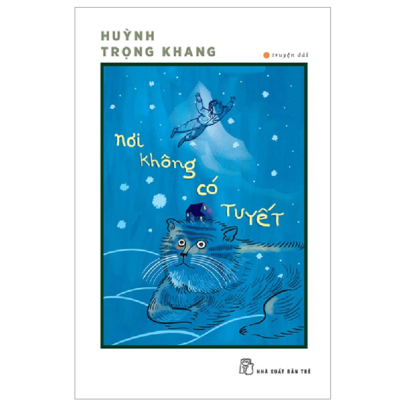 Nơi Không Có Tuyết - Huỳnh Trọng Khang (Mới 100%) Tiểu thuyết, NXB Trẻ - SÁCH ĐẠI HỌC 490673