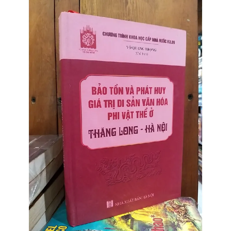 Bảo tồn và phát huy giá trị di sản văn hóa phi vật thể ở Thăng Long - Hà Nội
- Võ Quang Trọng 572908