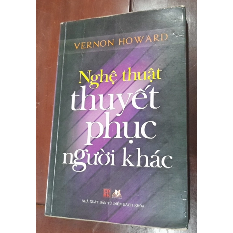 Vernon Howard - NGHỆ THUẬT THUYẾT PHỤC NGƯỜI KHÁC 550024