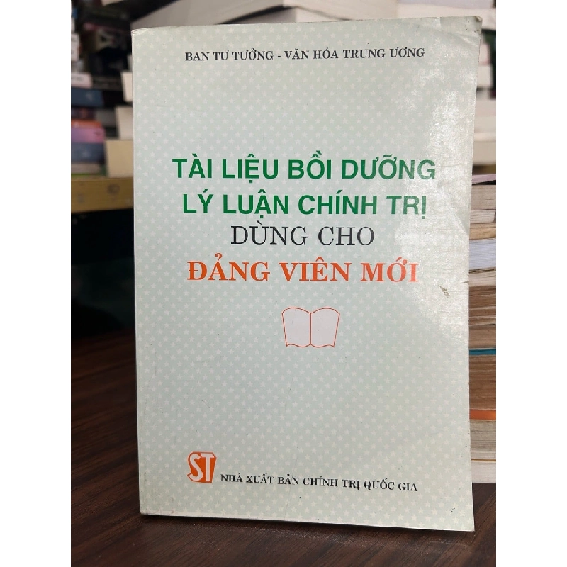 Tài liệu bồi dưỡng lý luận chính trị dùng cho đảng viên mới 797221