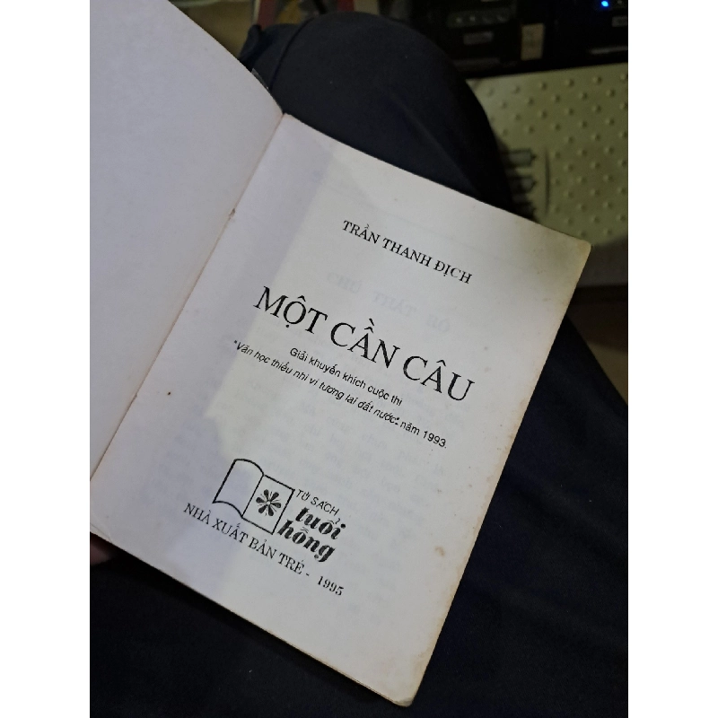 Một cần câu giải van học thiếu nhi vì tương lai Trần Thanh Địch mới 80% ố 1995 Văn học Việt Nam HCM1709 923244