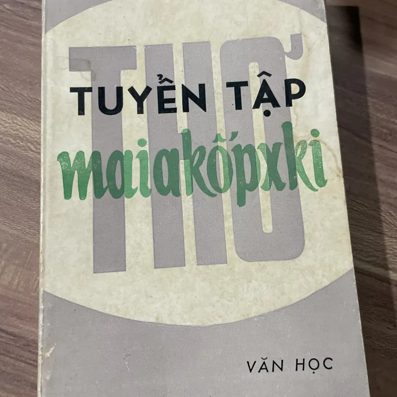 V. MAIAKOPXKI- TUYỂN THƠ- HOÀNG NGỌC HIẾN dịch và giới thiệu 747880