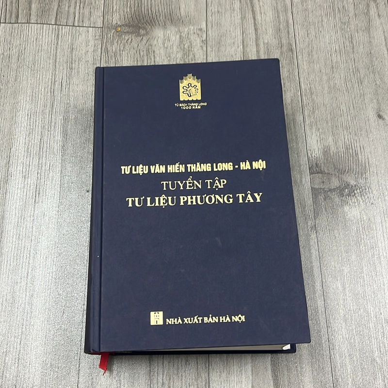 Tư liệu văn hiến thăng long hà nội- tuyển tập tư liệu phương tây. 8a2 531800