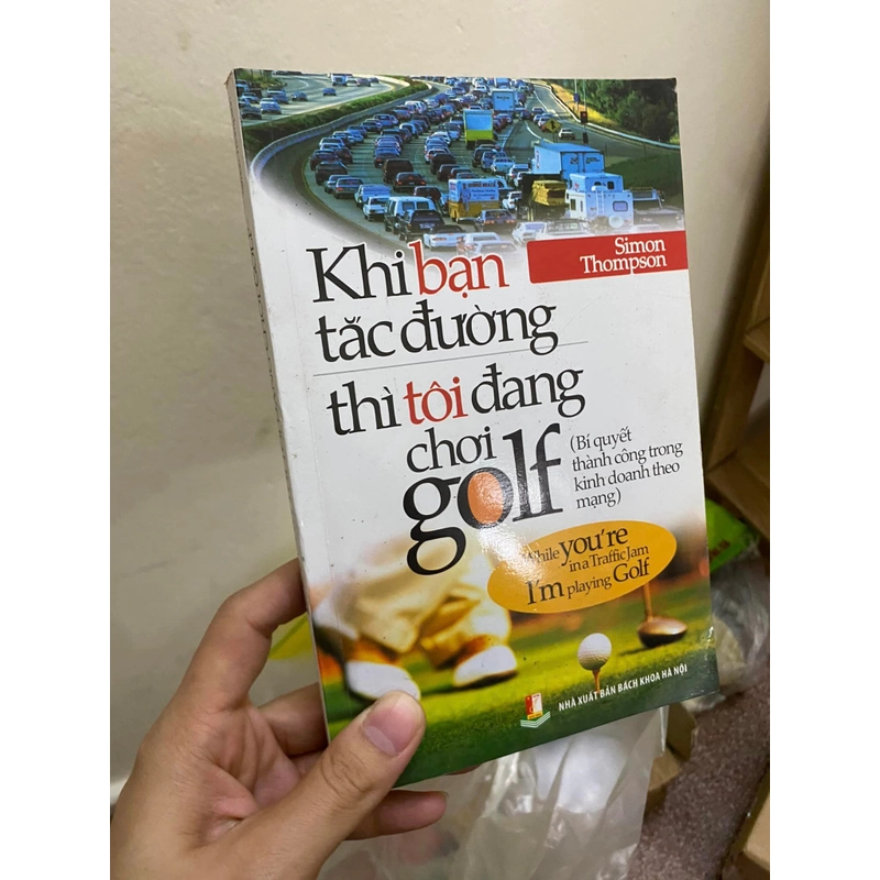 Sách Khi bạn tắc đường thì tôi đang chơi golf 309904