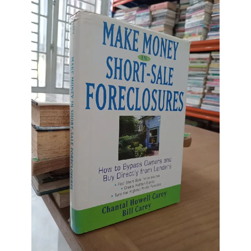 Make money in short-sale foreclosures - Chantal Howell Carey, Bill Carey 575824