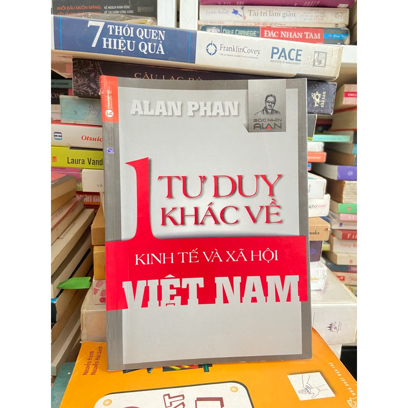 Một Tư Duy Khác Về Kinh Tế Và Xã Hội Việt Nam - Alan Phan 453649