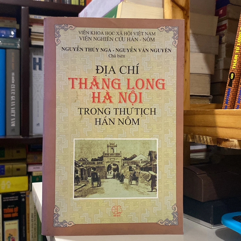 ĐỊA CHÍ THĂNG LONG HÀ NỘI TRONG THƯ TỊCH HÁN NÔM (XB 2007) 548237