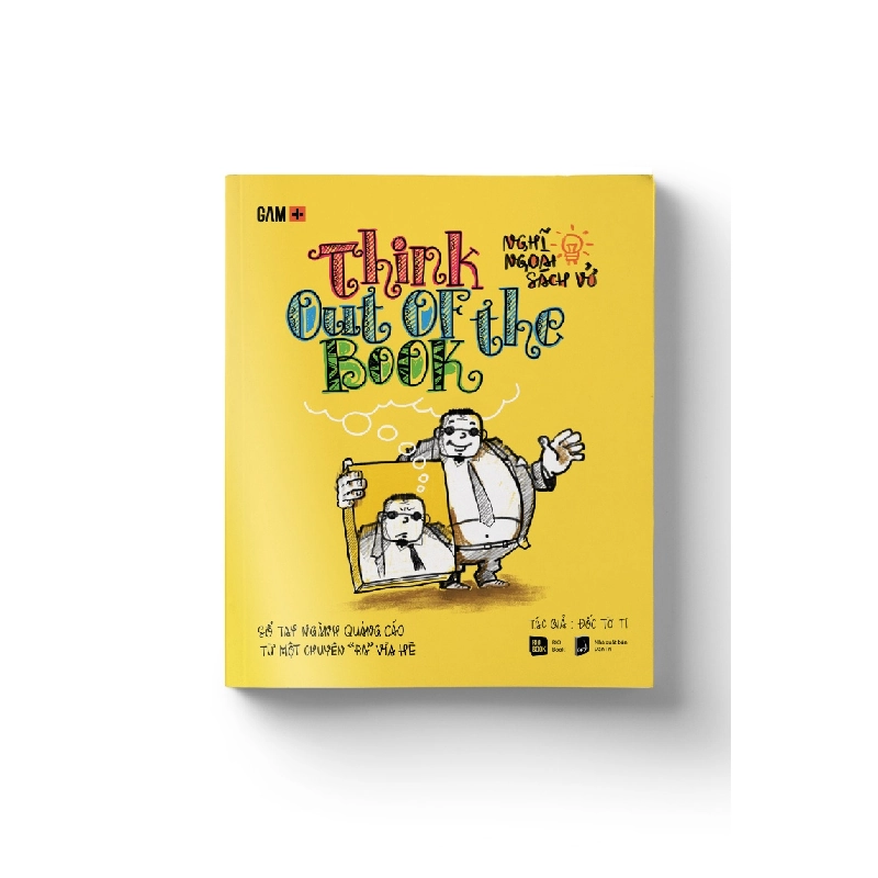 THINK OUT OF THE BOOK - Nghĩ Ngoài Sách Vở - Đốc Tờ Ti - MARKETING KINH DOANH 921821