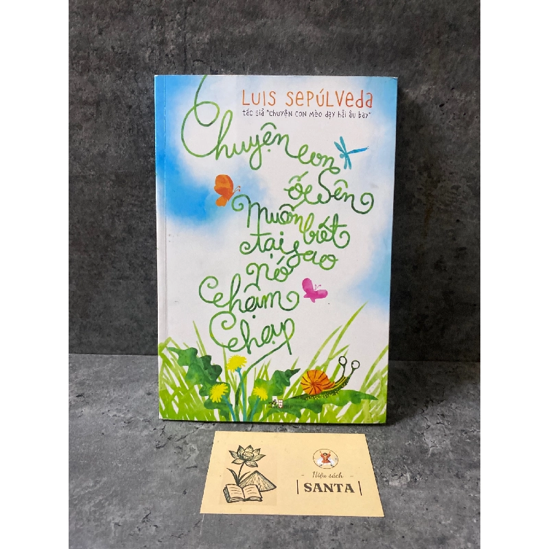 Chuyện con ốc sên muốn biết tại sao nó chậm chạp- Luis Sepu’lveda- Mới 95% 789448