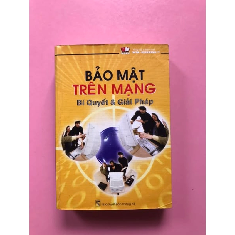 BẢO MẬT TRÊN MẠNG Bí Quyết và Giải Pháp 462422