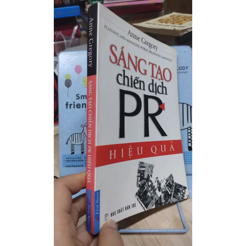Sách: Sáng tạo chiến dịch PR - TG: Anne Gregory (B3) 1046638