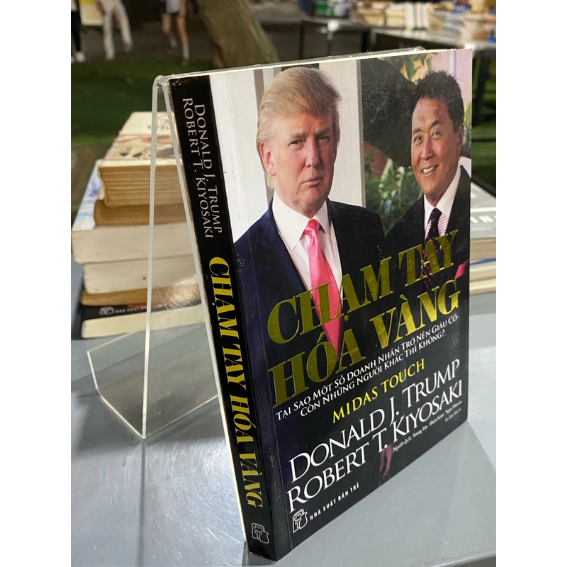 CHẠM TAY HOÁ VÀNG - DONALD J.TRUMP, ROBERT T.KIYOSAKI 314735