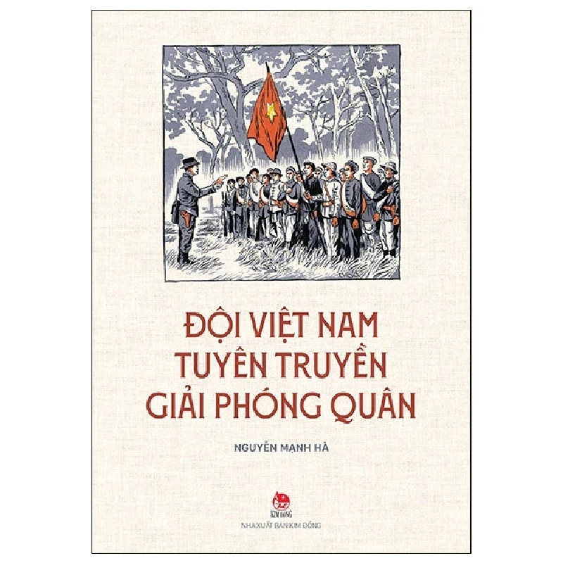 Đội Việt Nam Tuyên Truyền Giải Phóng Quân - Nguyễn Mạnh Hà 446677