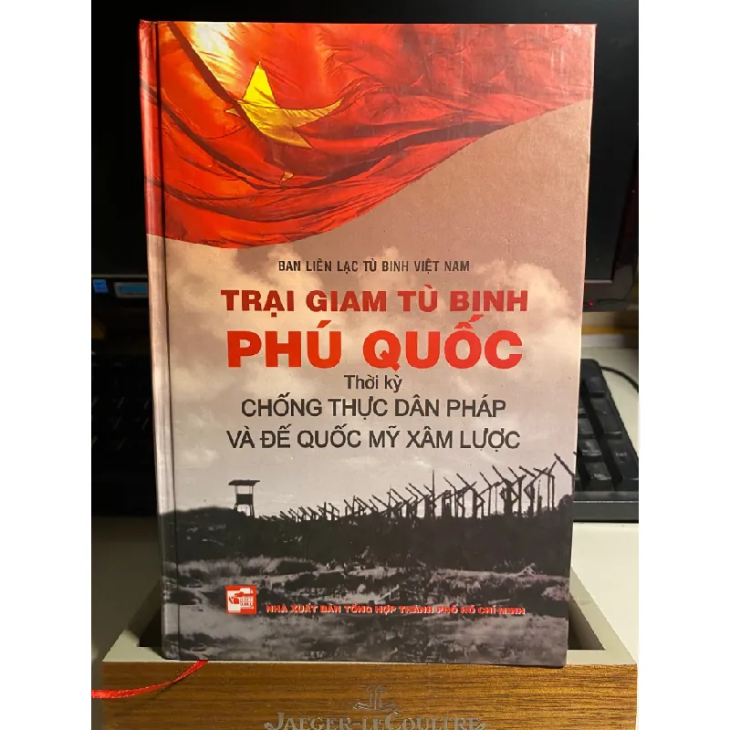 TRẠI GIAM TÙ BINH PHÚ QUỐC - THỜI KỲ CHỐNG THỰC DÂN PHÁP VÀ ĐẾ QUỐC MỸ XÂM LƯỢC(Tái bản)-Tác giả: Ban liên lạc tù binh Việt Nam STB790 Blogmeo 27525 585048