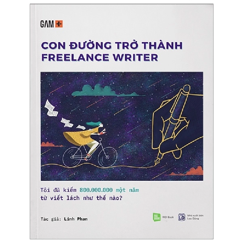 GAM+ Con Đường Trở Thành Freelancer Writer - Tôi Đã Kiếm 800.000.000 Một Năm Từ Viết Lách Như Thế Nào? - Linh Phan 288943