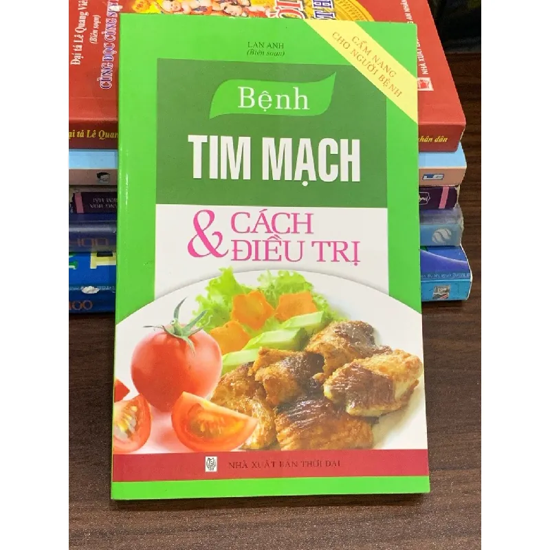 Bệnh tim mạch & cách điều trị – Lan Anh (biên soạn) 560845