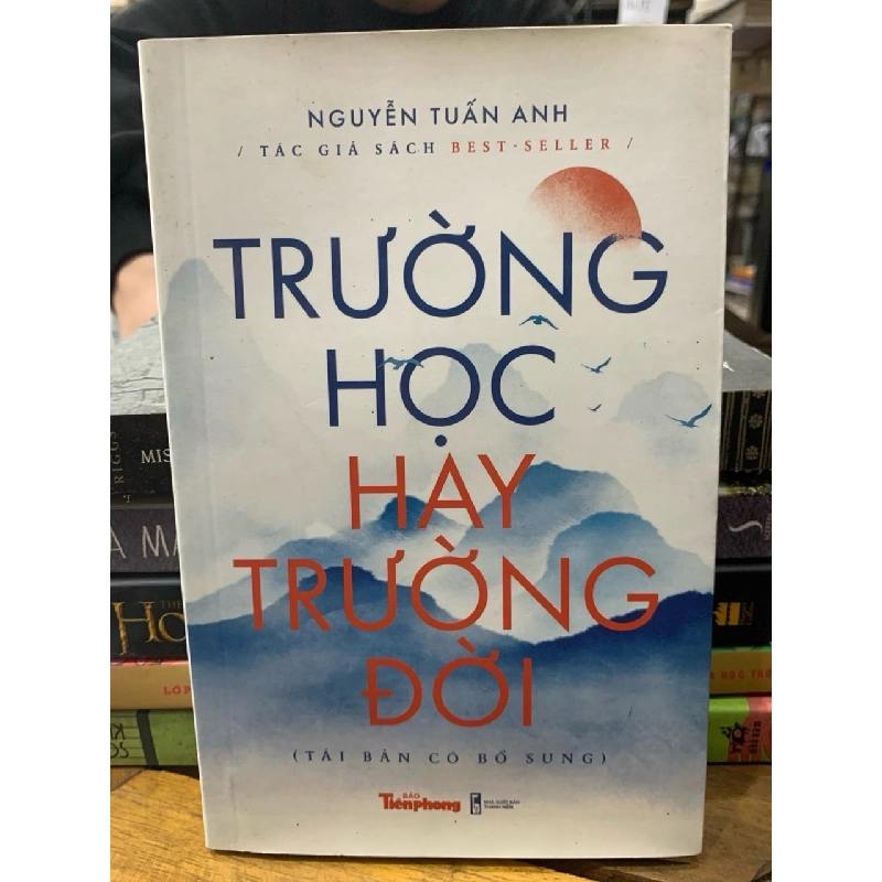 Trường học hay trường đời -Nguyễn Tuấn Anh 746624