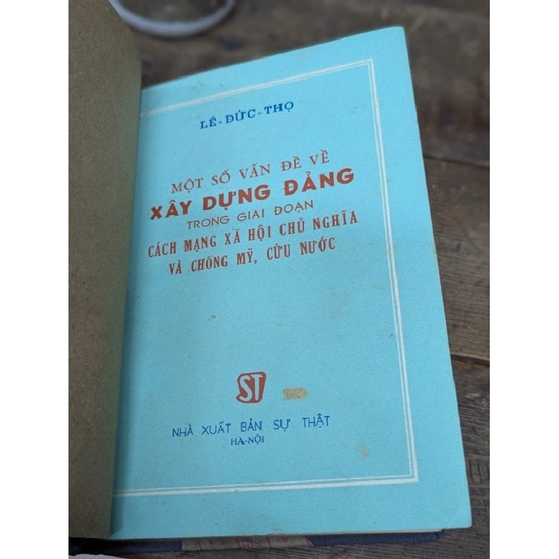 Một số vấn đề về xây dựng đảng trong giai đoạn cách mạng xã hội chủ nghĩa và chống mỹ cứu nước - Lê Đức Thọ 551531